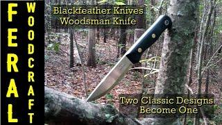 The Blackfeather Knives Woodsman - Two Classic Designs Become One