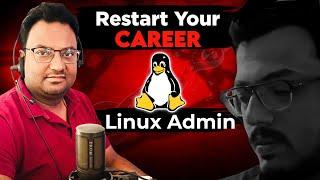 How to Restart Career Again as Linux Admin for New Opportunity | Watch Now  