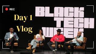 BLACK TECH WEEK | Day 1 for me  | #culture vlog