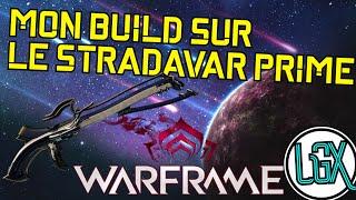 MON BUILD SUR LE STRADAVAR PRIME | WARFRAME FR | 2020