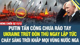 CỰC NÓNG! Ukraine dồn dập trút đòn thù xuống Nga chưa từng có, khắp nơi cháy sáng trời trong đêm