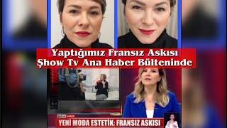 Yaptığımız Fransız Asksı Şhow tv Ana Haber Bülteninde. Fransız Askısı Nasıl Yapılır.  #estetik