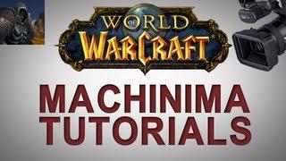 WoW Machinima Tutorial - Advanced (Nixxiom)