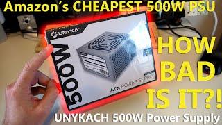 Amazon's cheapest 500W power supply - How bad is it? Unyka PN 52099 (unykach)