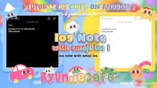 ୨୧️ • Tutorial ios note + emoji ios for Android ! ( ios style note with emoji ios ) ─ ︎