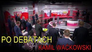 Po debatach - Kamil Waćkowski
