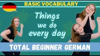 Things We Do Every Day // First German Vocabulary│Total Beginner German