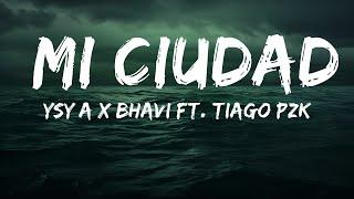 YSY A x BHAVI ft. TIAGO PZK - MI CIUDAD  | 25 Min