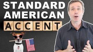 HOW TO SPEAK WITH A STANDARD AMERICAN ACCENT 