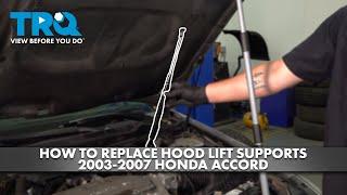 How to Replace Hood Lift Supports 2003-2007 Honda Accord