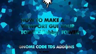 HOW TO MAKE VIEWPORT YOUR TOWERS IN LOBBY | GNOME CODE TDS | ADDONS | #2