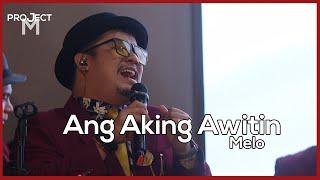 Ang Aking Awitin - Project M Featuring Melo