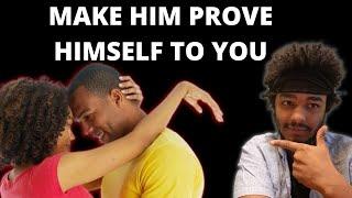 How to make men prove themselves