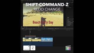 Final Cut Pro Shortcut | Shift-Command-Z | Redo Change