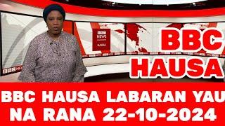 BBC HAUSA LABARAN YAU NA RANA 22-10-2024 #bbchausa #rfihausa #labaranyau #voahausa #labaranduniya