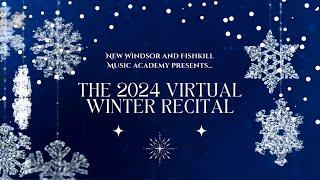 New Windsor & Fishkill Music Academy Virtual Winter Recital 2024/2025