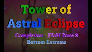 (JToH) Tower of Astral Eclipse Completion! (Bottom Extreme) (Full Run)