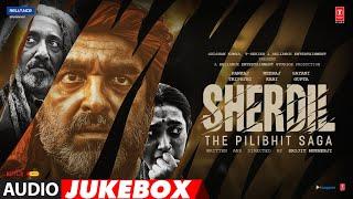 Sherdil: The Pilibhit Saga - Full Album (Audio Jukebox) || Pankaj T, Neeraj K, Sayani G || Bhushan K