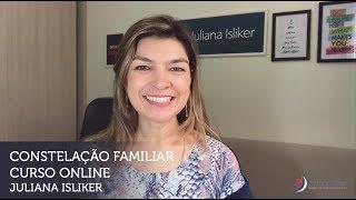 Constelação Familiar -  Curso Online -  Juliana Isliker