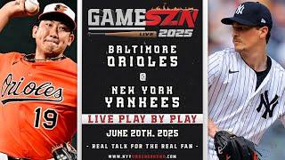 GameSZN: Orioles vs. Yankees LIVE PLAY BY PLAY - 06/20/25