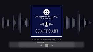 Craftcast: The Freemasons Podcast - S1 E14 The one about the Brothers in Alms Exhibition