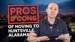 Pros & Cons of Moving to Huntsville Alabama