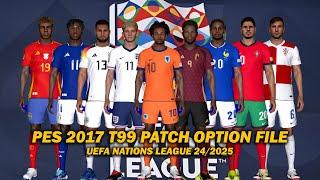 PES 2017 NEW T99 PATCH OPTION FILE UEFA NATIONS LEAGUE 24/2025