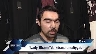 Polis “Lady Sharm” mağazalar şəbəkəsində xüsusi əməliyyat keçirib