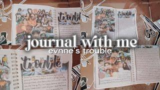 Journal with Me | Evnne's Trouble