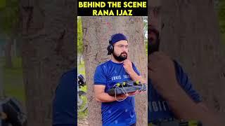 Rana Ijaz Behind The Scene | Rana Ijaz Official | Rana Ijaz New Video #comedymovie #comedy #funny