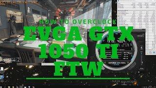 How to Overclock EVGA GTX 1050 Ti FTW