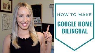 How to Make Your Google Home Bilingual