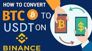 How To Convert Bitcoin BTC to USDT on Binance