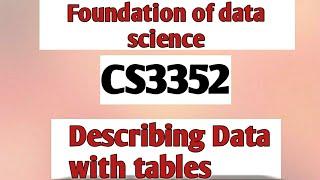 Describing data with tables in foundation of data science tamil||CS3352||Anna university reg-2021.