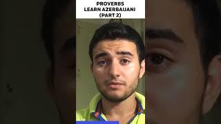 Common Proverbs You Should Know in Azerbaijani (Part 2)