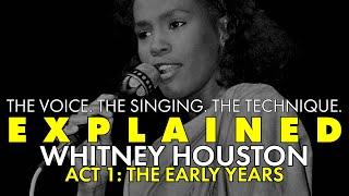 EXPLAINED || Whitney Houston's Voice || Act One: The Early Years