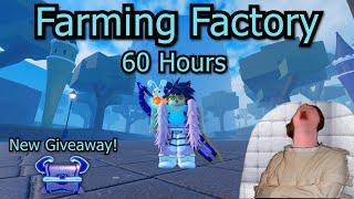 I farmed Factory for 60 hours in GPO..