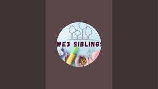 We3 Siblings is live