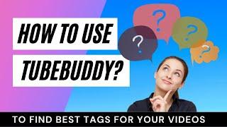 How to Use Tube Buddy 2022 Tutorial