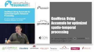 GeoMesa: Using Accumulo for Optimized Spatio-Temporal Processing