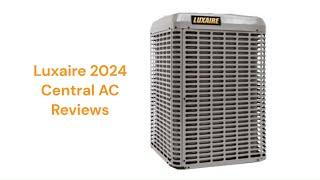 HvacRepairGuy 2024 Luxaire Brand Central AC Reviews