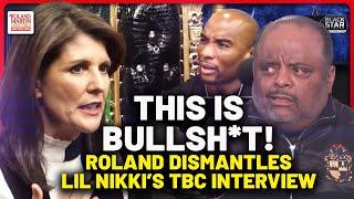 This Is Nonsense! Roland DISMANTLES Nikki Haley's Breakfast Club Interview, Talk On Race