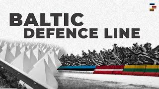 Repelling Russian Tanks: The Baltic Defence Line Takes Shape