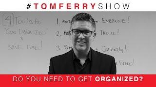 4 Tools to Help You Get More Organized | #TomFerryShow Episode 87