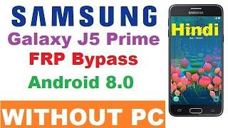 Samsung Galaxy J5 Prime (SM-G570F) FRP Bypass Android 8.0 Without PC HINDI/URDU By GSM JAFARABAD