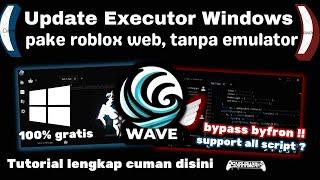 [ UPDATE ] CARA PAKE EXECUTOR ROBLOX WEB WINDOWS 'WAVE'  2024 | GRATIS!! .. BYPASS BYFRON RILL 