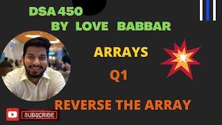 reverse an array or string || Array Part q1 || SDE Sheet || LOVE BABBAR 450 || DSA Sheet By Love