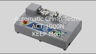 【Users Guide】Automatic Crimp Tester ACT-1000N KEEP Mode