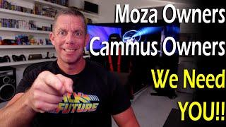 Moza Owners... Cammus Owners... We Need YOU! 