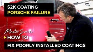 $2000 Ceramic Coating FAIL - How to Fix Poorly Installed Coatings